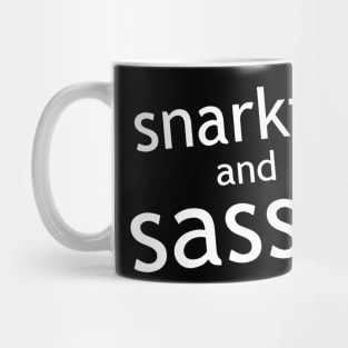 Snarkin' and Sassin' Mug